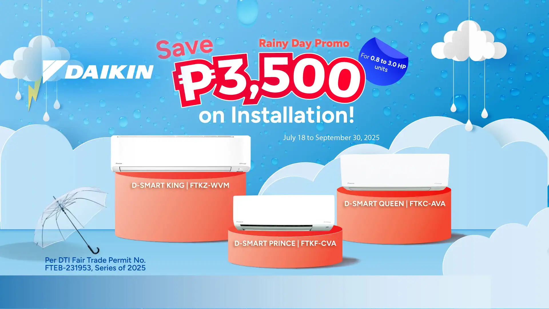 Rainy Day Promo: Save 3,500 on Installation with Daikin and SM Appliance. July 18 - September 30, 2025